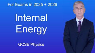 GCSE Physics Revision quotInternal Energyquot [upl. by Uella]