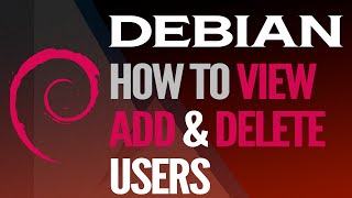 DEBIAN LINUX  How to View Add amp Delete Users 2022 [upl. by Lunneta969]