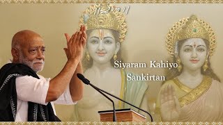 Siyaram Kahiyo  Sankirtan  Morari Bapu [upl. by Ahsatak]