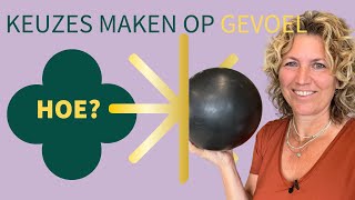 Hoe maak je keuzes op gevoel [upl. by Kcirreg]