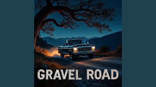 Gravel Road [upl. by Grant243]