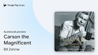 Carson the Magnificent by Bill Zehme · Audiobook preview [upl. by Ahsital398]