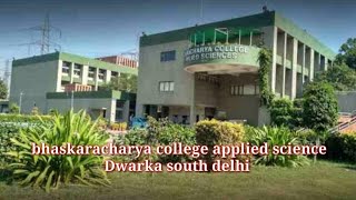 bhaskarAcharya college applied science l Dwarka sector 2 l Dwarka south delhi [upl. by Acnayb]