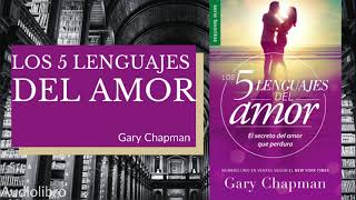 Resumen quotLos 5 lenguajes del amorquot Audiolibro [upl. by Wesley]