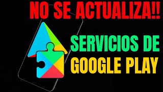 ❌ SERVICIOS de GOOGLE PLAY no se actualiza SOLUCIÓN ✅ [upl. by Ataner32]