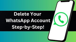 How to Delete Your WhatsApp Account Permanently  StepbyStep Guide [upl. by Diego880]