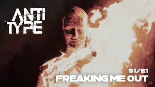 ANTITYPE  Freaking Me Out Official Music Video S1E1 [upl. by Firahs]