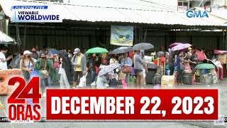 24 Oras Express December 22 2023 HD [upl. by Lashoh]