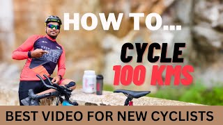 How To  Do 100 KMs Cycle Ride  Top Tips For Long Cycle Rides [upl. by Cherianne]