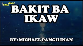 BAKIT BA IKAW BY MICHAEL PANGILINAN KARAOKE HD [upl. by Lienad]