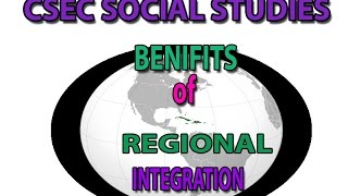 Benefits of Regional IntegrationCSEC LECTURE SERIES SOCIAL STUDIES [upl. by Nossah708]