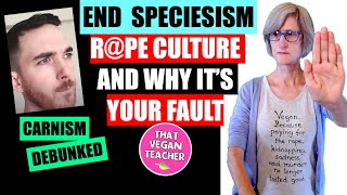 End Speciesism rpe culture and why its your fault [upl. by Ludewig]