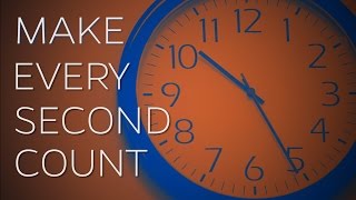 Make Every Second Count [upl. by Burrell]