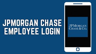 How to Login Into JPMorgan Chase Employee 2024  JPMorgan Chase Employee Login [upl. by Ajna743]