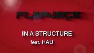 FLAPJACK feat HAU  In a Structure  lyric video HD [upl. by Aihsemaj842]