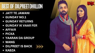 Dilpreet Dhillon all songs  Best of Dilpreet Dhillon songs  New Punjabi songs 2023 [upl. by Katerine]