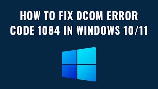 How to Fix DCOM Error Code 1084 In windows 1011 [upl. by Sara]