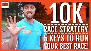 10K Race Strategy  5 Keys to Run Your Best [upl. by Anawit]