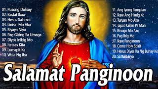 Salamat Panginoon Inspiring Tagalog Jesus Songs For Holy Week 2021🙏Awesome Christian Tagalog Songs [upl. by Brunhilda616]