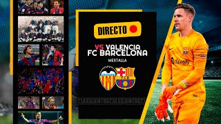 🟢 VALENCIA  FC BARCELONA  MATCHDAY LIVE  DIRECTO  LALIGA  CASTELLANO  CHAT  ESTADÍSTICAS [upl. by Nirro]