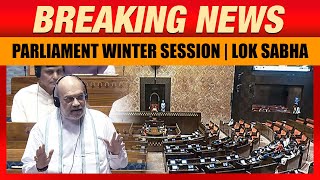 LIVE Parliament Winter Session  Lok Sabha  Adjournment Motion Against Amit Shah  News9 [upl. by Eolanda]