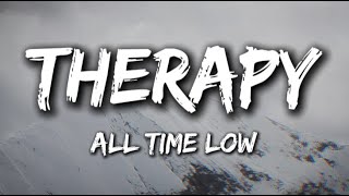 All Time Low  Therapy Lyrics [upl. by Ennayhc]