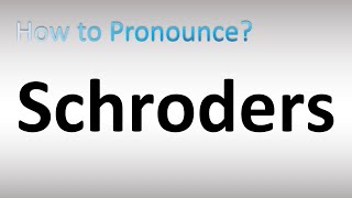 How to Pronounce Schroders [upl. by Cristobal]