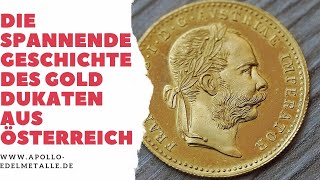 Gold  Goldmünzen  Die spannende Geschiche des Golddukaten aus Österreich [upl. by Osher828]