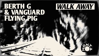 BERTH G amp Vanguard Flying Pig  Walk Away [upl. by Gena]