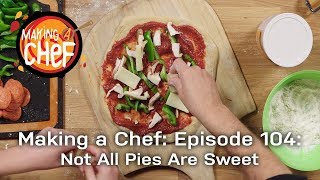 Making a Chef Episode 104 Not All Pies Are Sweet [upl. by Elag]