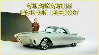 The 1956 Oldsmobile Golden Rocket Concept Car The Space Age Car That Disappeared [upl. by Telfer498]