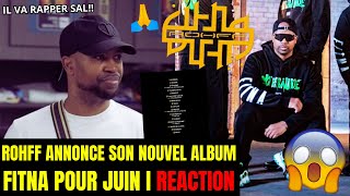 REACT ROHFF ANNONCE FITNA POUR JUIN 😲 Date de sortie I Tracklist Actualité Rap Français [upl. by Aihsatsan]