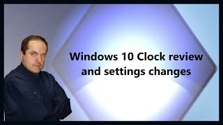 Windows 10 Clock review and settings changes [upl. by Akcir189]