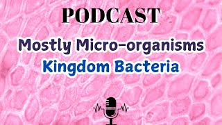 Mostly Microorganisms Kingdom Bacteria [upl. by Clough]