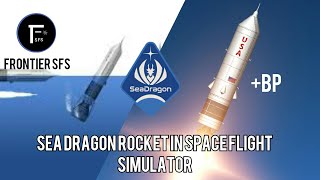 Sea Dragon Rocket Cinematic in Spaceflight Simulator bp rocket sfs sea nasa views cinematic [upl. by Budd130]