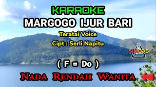 KARAOKE MARGOGO IJUR BARI Nada Rendah Wanita  Cewek FDo  Teratai Voice  Lagu Batak Populer Viral [upl. by Ybbed]