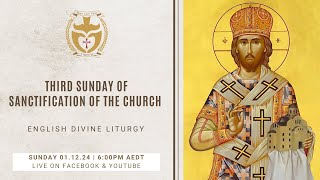 Divine Liturgy English  011224 Third Sunday of Sanctification of the Church [upl. by Mavra]