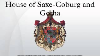 House of SaxeCoburg and Gotha [upl. by Suirauqed]