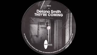 Delano Smith  Theyre Coming [upl. by Paul324]