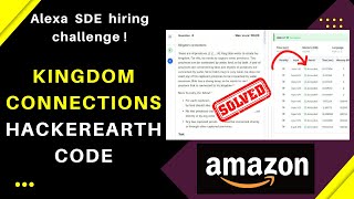 Kingdom Connections Hackerearth Code  Amazon Alexa SDE Hiring Challenge 2022 [upl. by Zeeba]