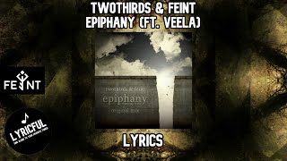 TwoThirds amp Feint  Epiphany ft Veela  Lyrics  Lyricful [upl. by Nylorac]