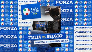 Casa Azzurri Live  ItaliaBelgio [upl. by Bank156]