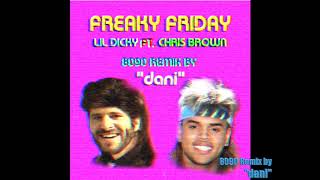 Freaky Friday  Lil Dicky ft Chris Brown 8090 Remix by quotdaniquot [upl. by Kape]