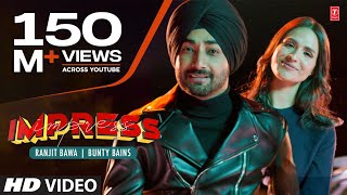 Ranjit Bawa Full Song Impress  Desi Crew  Bunty Bains  Latest Punjabi Songs 2019 [upl. by Nitnerb]