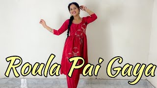 Roula Pai Gaya  Gippy Grewal  Punjabi Dance  Dance Cover  Seema Rathore [upl. by Yelats250]