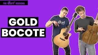 The Cort Sessions  Gold Series Bocote Acoustic Guitars [upl. by Haye344]