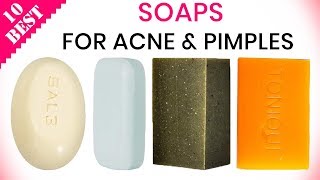 10 Best Soaps for Acne  top bars for oily skin pimples zits scars combo skin blackheads etc [upl. by Haze]