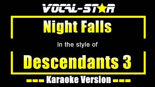 Night Falls Karaoke  Descendants 3 Karaoke Version [upl. by Jonie794]