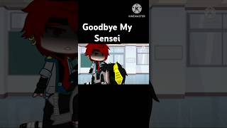 GOODBYE MY SENSEI anime gachaclub gachalife shortsviral shortsvideo shorts goodbye bnha gc [upl. by Yllek]