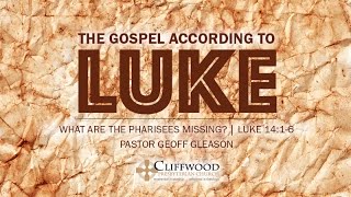 Luke 1416 “What Are the Pharisees Missing” [upl. by Sherwynd]